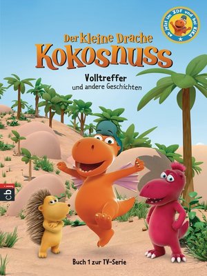 cover image of Der kleine Drache Kokosnuss--Volltreffer und andere Geschichten